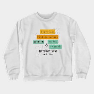 There is no first or second for music and love Crewneck Sweatshirt